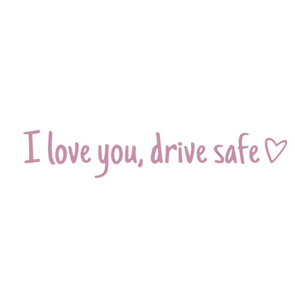 A Simple, Meaningful, Everyday Reminder — Meet Your Drive Safe Sticker💚