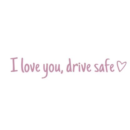 A Simple, Meaningful, Everyday Reminder — Meet Your Drive Safe Sticker💚