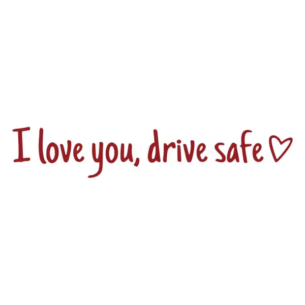 A Simple, Meaningful, Everyday Reminder — Meet Your Drive Safe Sticker💚
