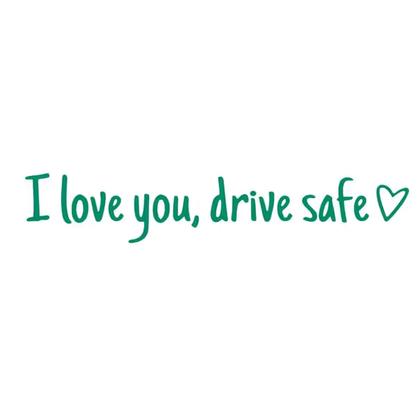 A Simple, Meaningful, Everyday Reminder — Meet Your Drive Safe Sticker💚